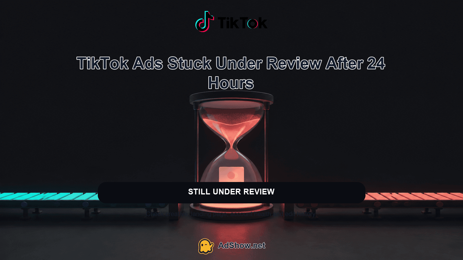 tiktok ads stuck under review diagnostic cover