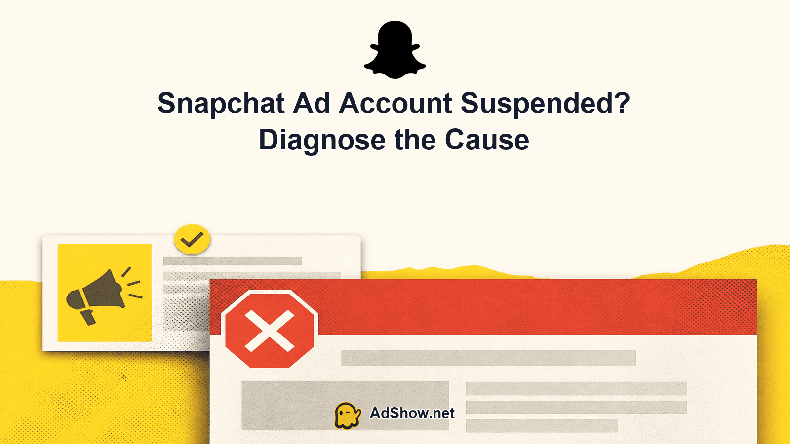 Snapchat Ad Account Suspended? Diagnose the Cause